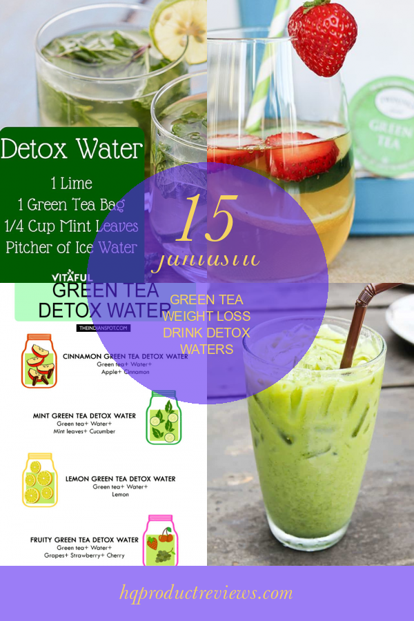 15 Fantastic Green Tea Weight Loss Drink Detox Waters Best Product Reviews